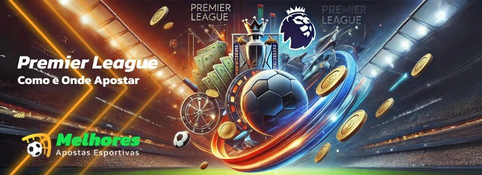 como e onde apostar na Premier League